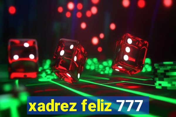 xadrez feliz 777